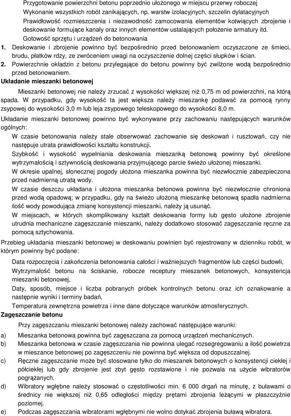 połoŝenie armatury itd. Gotowość sprzętu i urządzeń do betonowania 1.