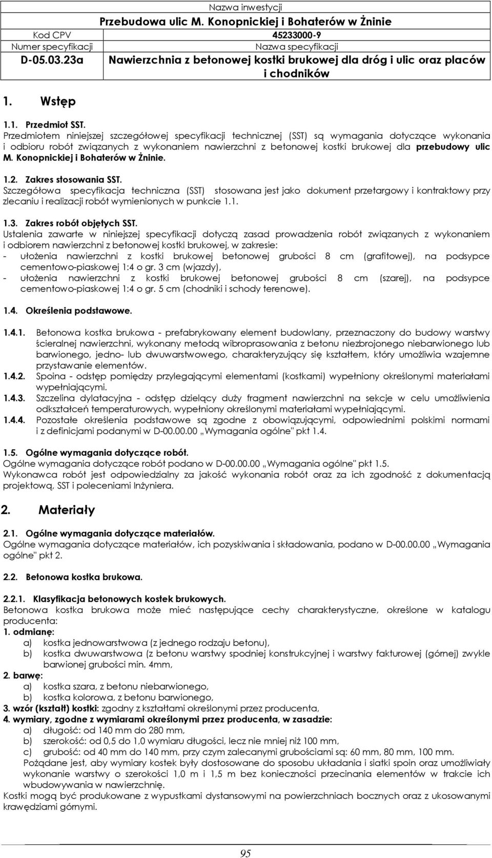M. Konopnickiej i Bohaterów w Żninie. 1.2. Zakres stosowania SST.
