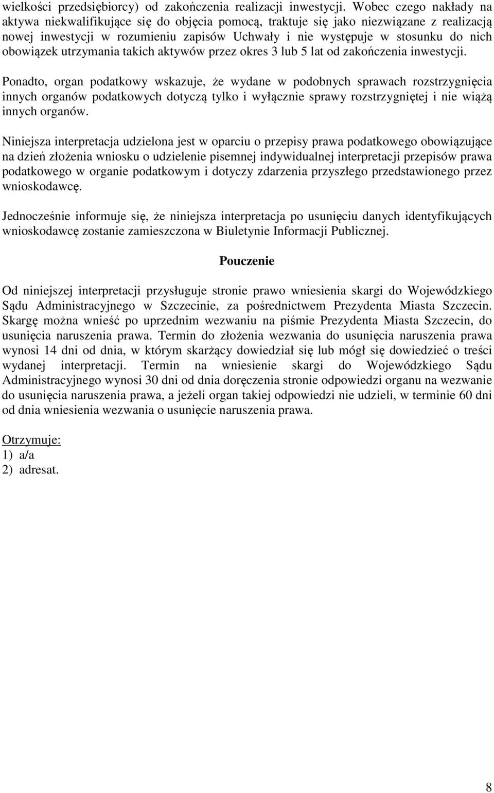 obowiązek utrzymania takich aktywów przez okres 3 lub 5 lat od zakończenia inwestycji.