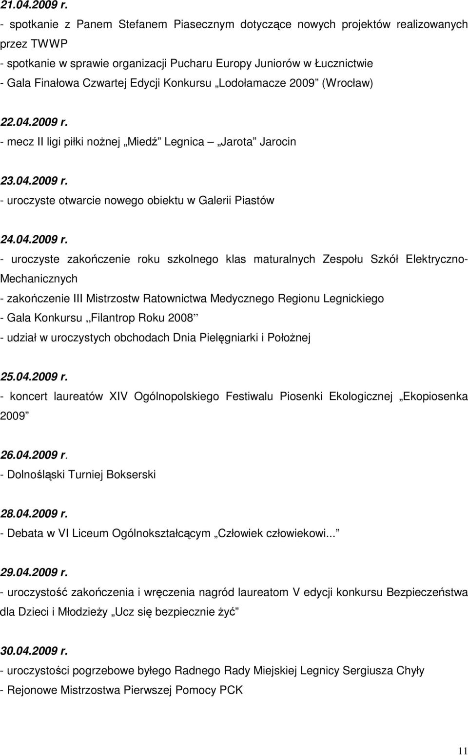 Konkursu Lodołamacze 2009 (Wrocław) 22.04.2009 r.