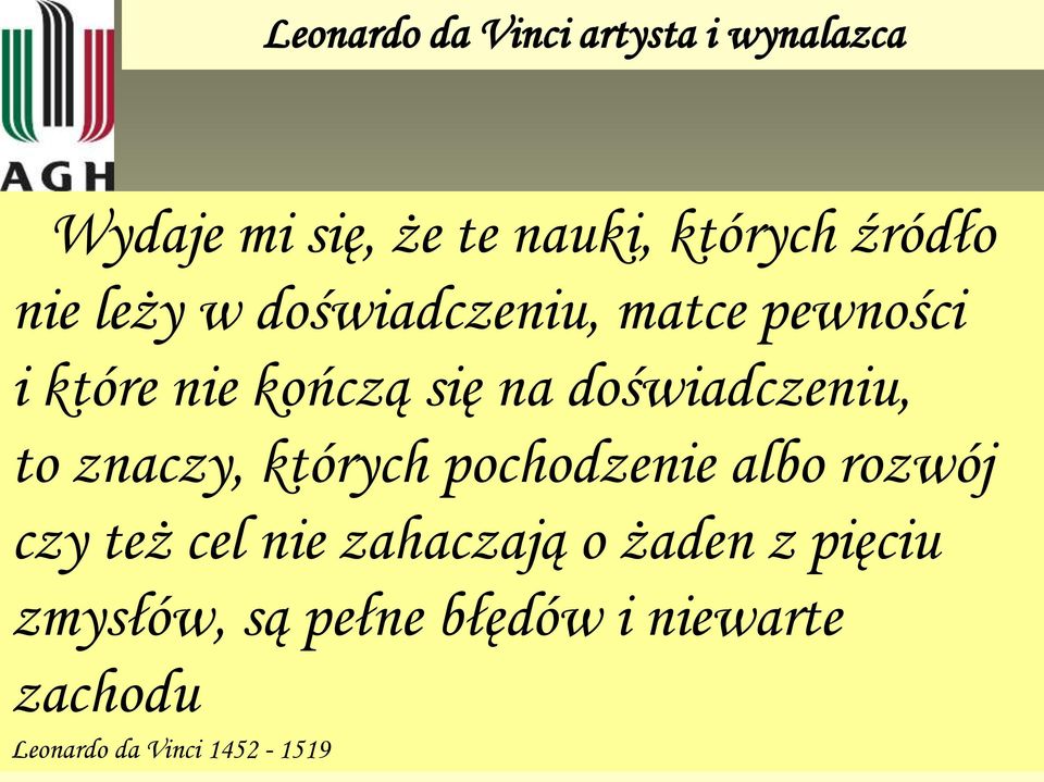 których pochodzenie albo rozwój czy też cel nie zahaczają o żaden z