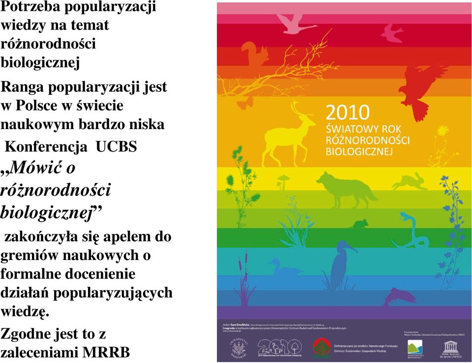 Mówić o różnorodności biologicznej zakończyła się apelem do gremiów naukowych