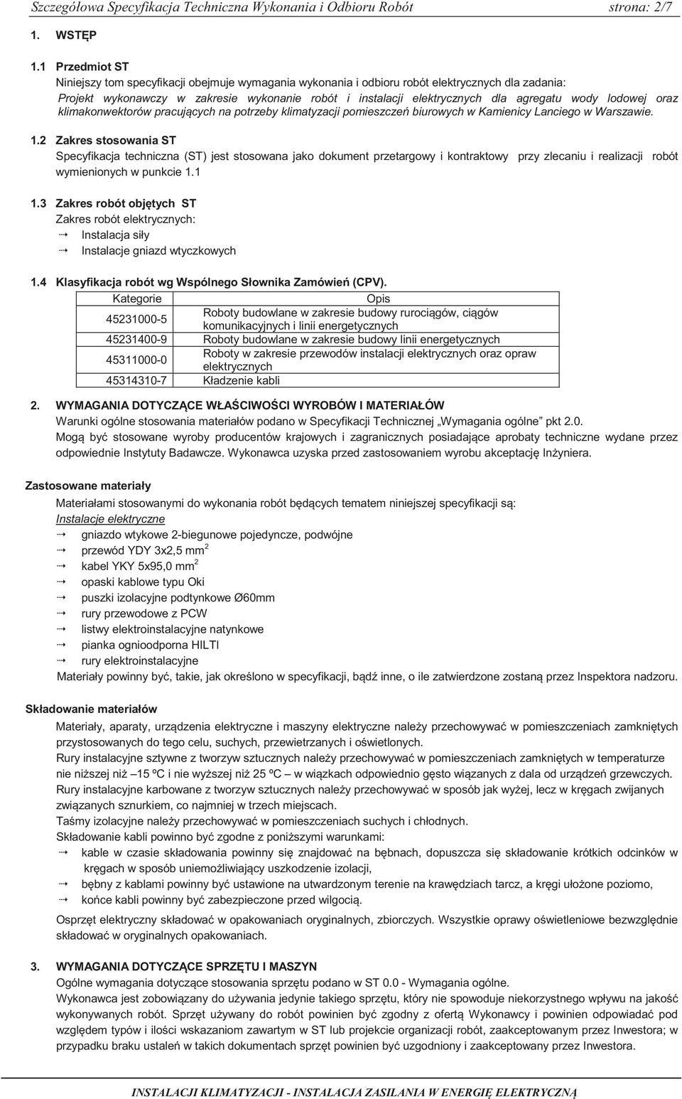 wody lodowej oraz klimakonwektorów pracujcych na potrzeby klimatyzacji pomieszcze biurowych w Kamienicy Lanciego w Warszawie. 1.