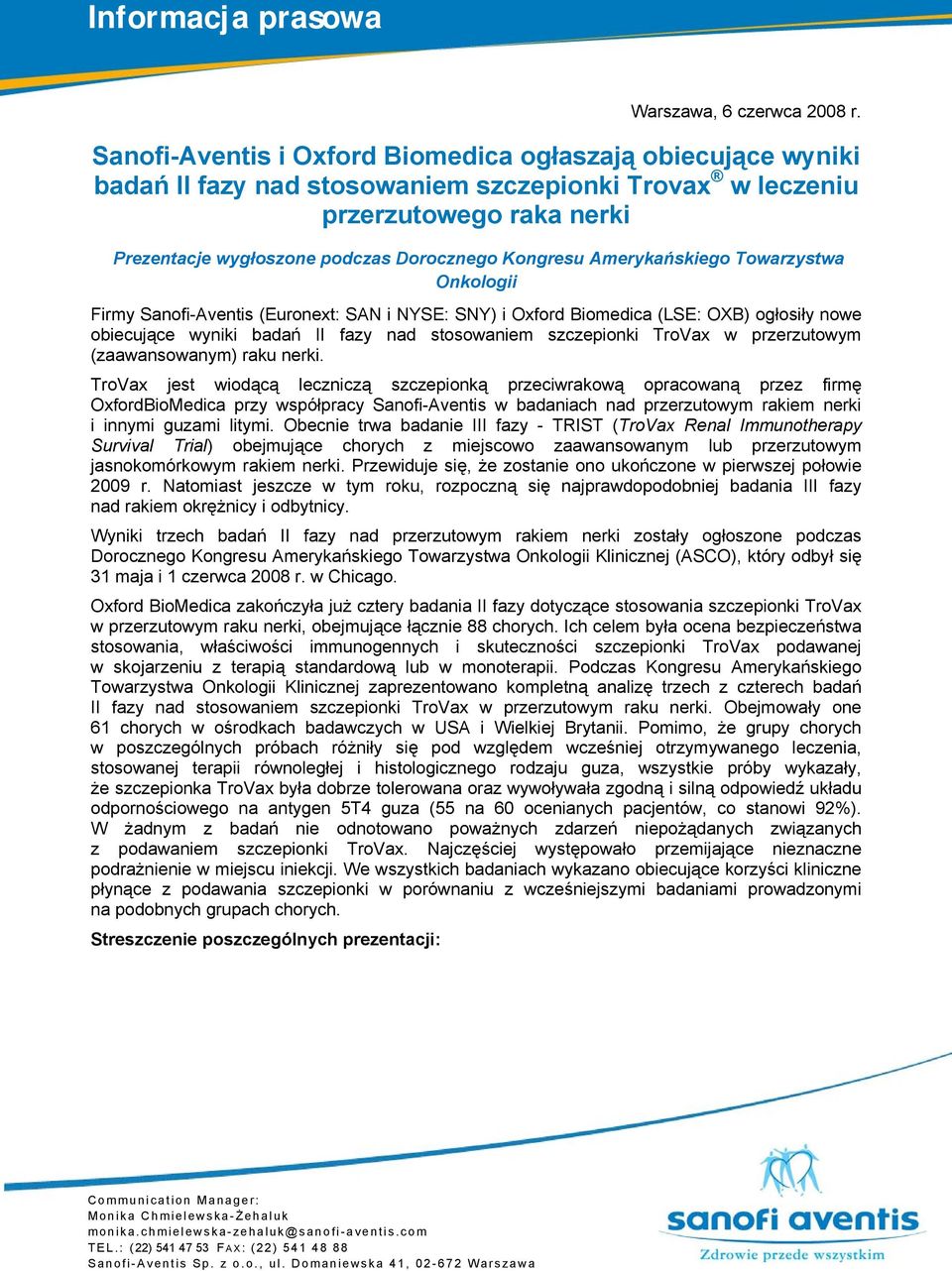 Amerykańskiego Towarzystwa Onkologii Firmy Sanofi-Aventis (Euronext: SAN i NYSE: SNY) i Oxford Biomedica (LSE: OXB) ogłosiły nowe obiecujące wyniki badań II fazy nad stosowaniem szczepionki TroVax w