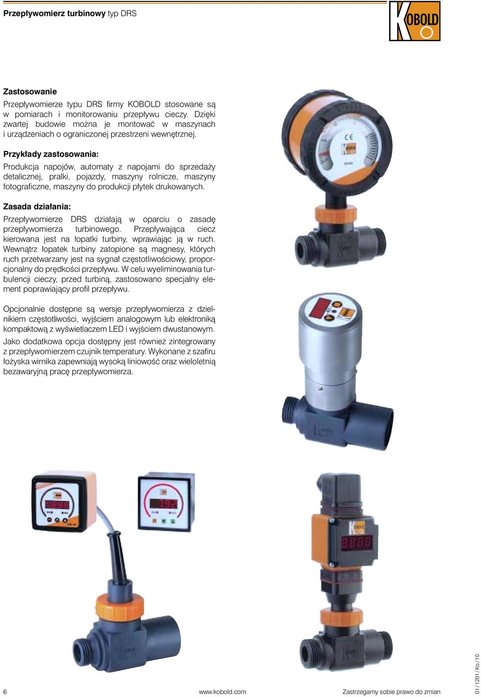 Przyk ady zastosowania: Produkcja napojów, automaty z napojami do sprzeda y detalicznej, pralki, pojazdy, maszyny rolnicze, maszyny fotograficzne, maszyny do produkcji p ytek drukowanych.