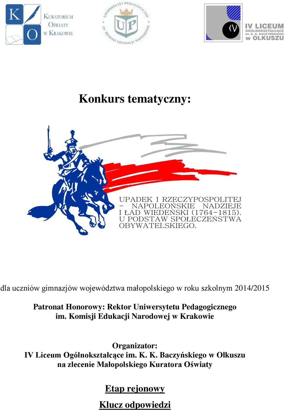 Komisji Edukacji Narodowej w Krakowie Organizator: IV Liceum Ogólnokształcące