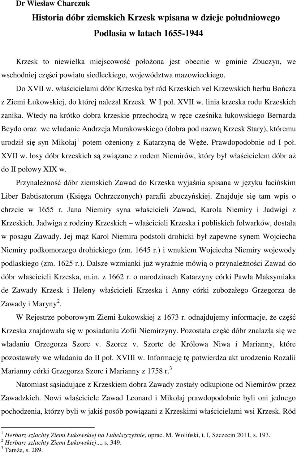 XVII w. linia krzeska rodu Krzeskich zanika.