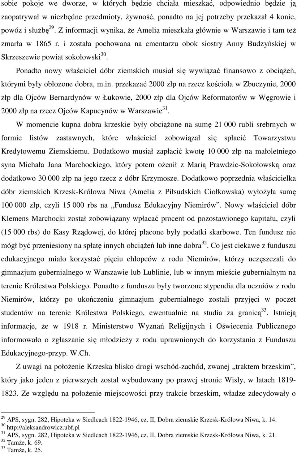 Ponadto nowy właściciel dóbr ziemskich musiał się wywiązać fina