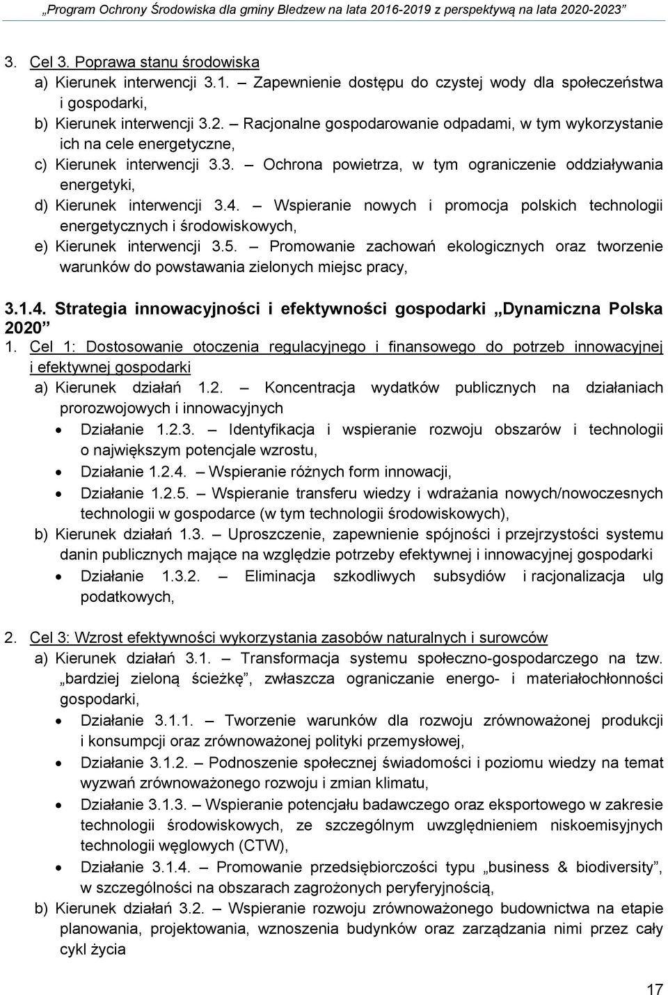 4. Wspieranie nowych i promocja polskich technologii energetycznych i środowiskowych, e) Kierunek interwencji 3.5.