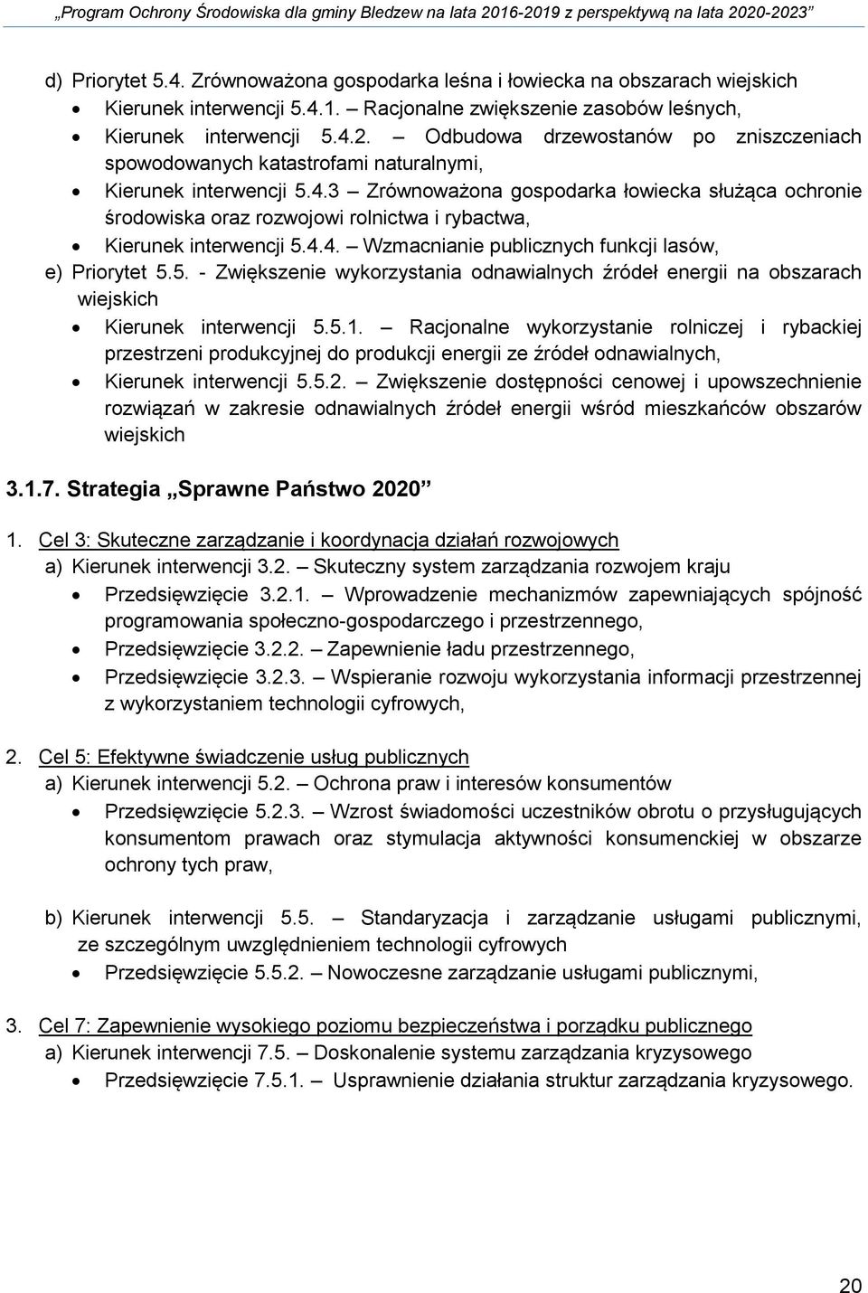 3 Zrównoważona gospodarka łowiecka służąca ochronie środowiska oraz rozwojowi rolnictwa i rybactwa, Kierunek interwencji 5.