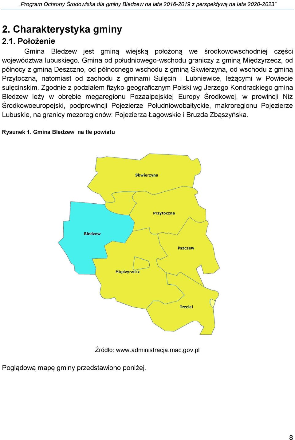 Sulęcin i Lubniewice, leżącymi w Powiecie sulęcinskim.