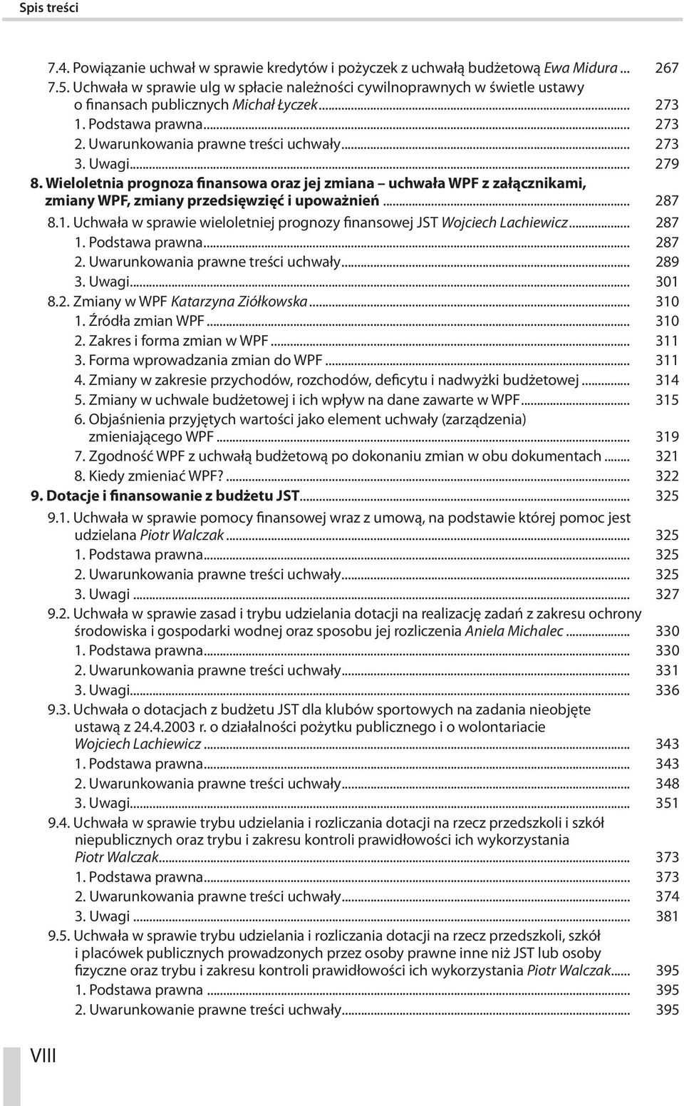 Uwagi... 279 8. Wieloletnia prognoza finansowa oraz jej zmiana uchwała WPF z załącznikami, zmiany WPF, zmiany przedsięwzięć i upoważnień... 287 8.1.