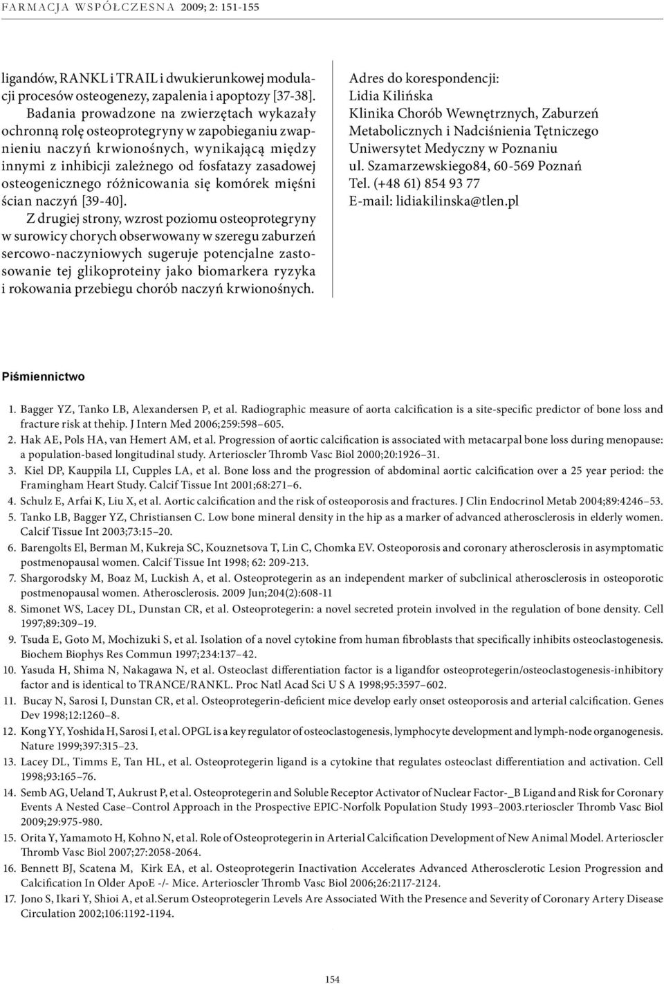 osteogenicznego różnicowania się komórek mięśni ścian naczyń [39-40].