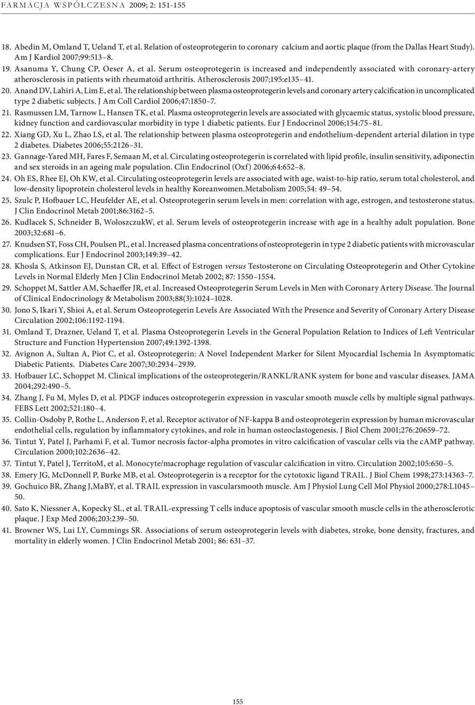 Atherosclerosis 2007;195:e135 41. 20. Anand DV, Lahiri A, Lim E, et al.
