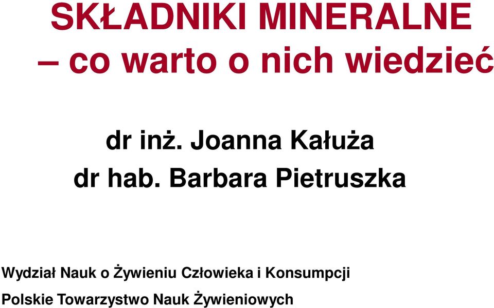 Barbara Pietruszka Wydział Nauk o Żywieniu