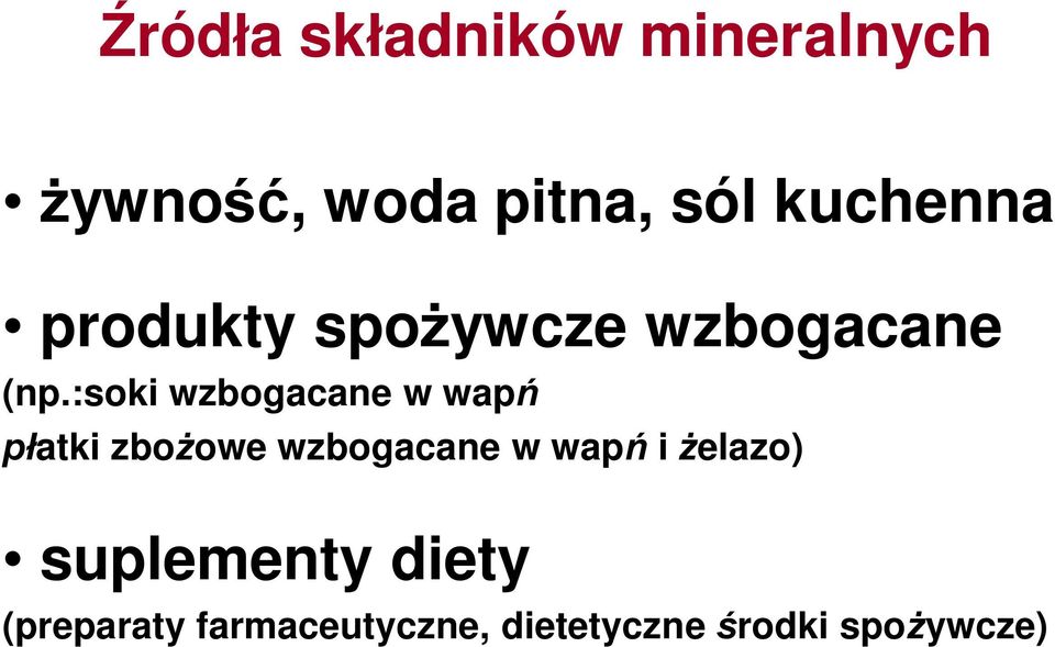 :soki wzbogacane w wapń płatki zbożowe wzbogacane w wapń i