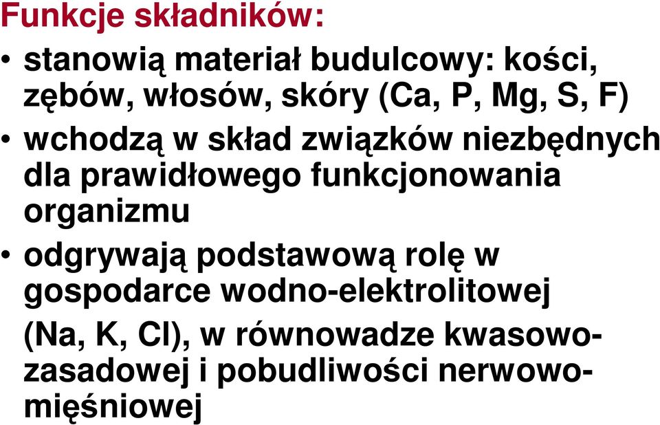 funkcjonowania organizmu odgrywają podstawową rolę w gospodarce