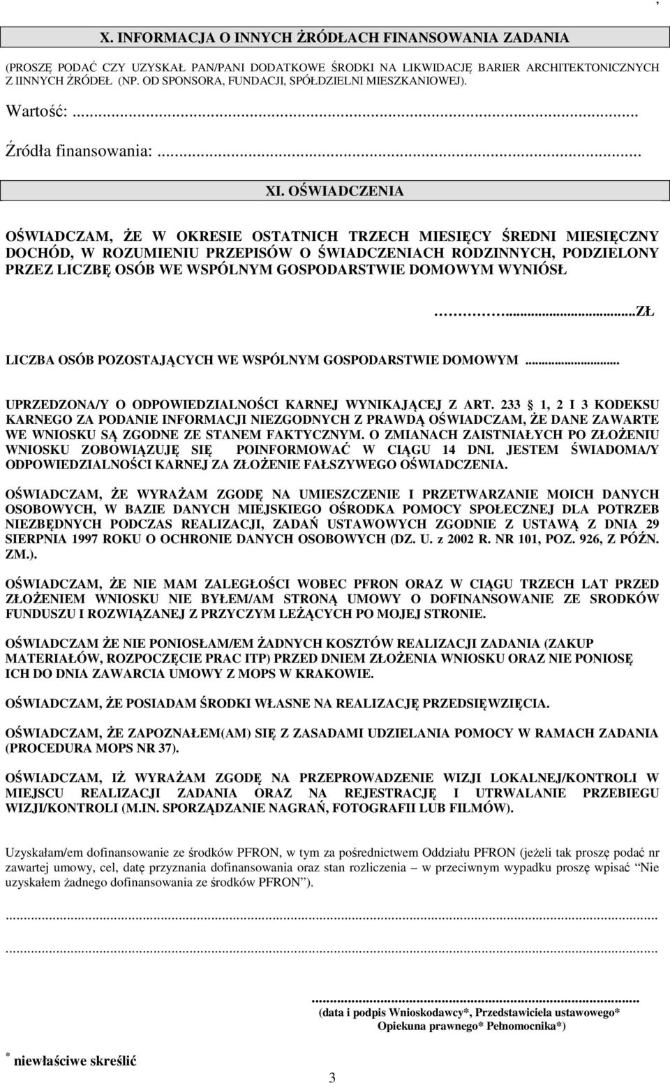 OŚWIADCZENIA OŚWIADCZAM, ŻE W OKRESIE OSTATNICH TRZECH MIESIĘCY ŚREDNI MIESIĘCZNY DOCHÓD, W ROZUMIENIU PRZEPISÓW O ŚWIADCZENIACH RODZINNYCH, PODZIELONY PRZEZ LICZBĘ OSÓB WE WSPÓLNYM GOSPODARSTWIE