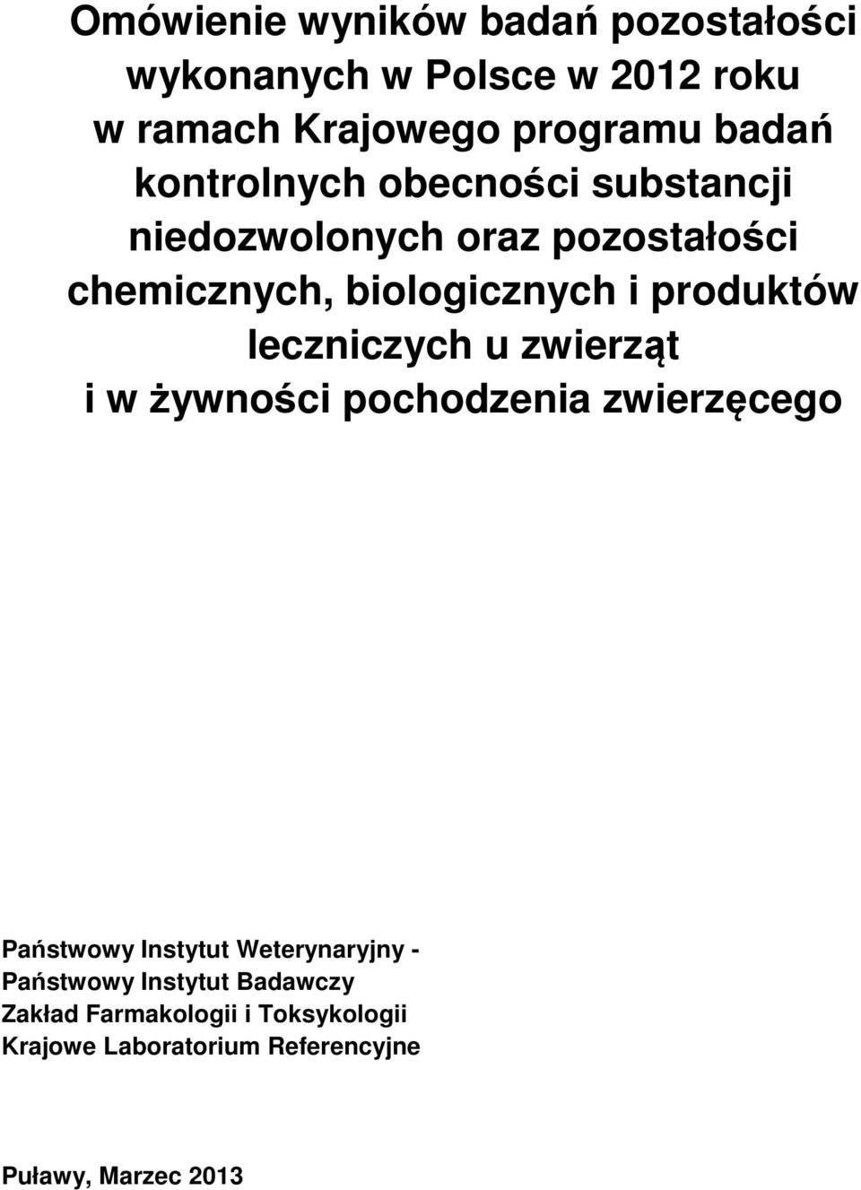 leczniczych u zwierząt i w żywności pochodzenia zwierzęcego Państwowy Instytut Weterynaryjny - Państwowy