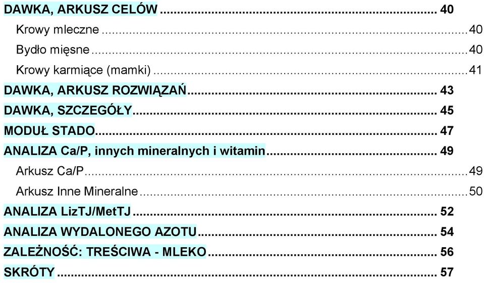 .. 47 ANALIZA Ca/P, innych mineralnych i witamin... 49 Arkusz Ca/P.