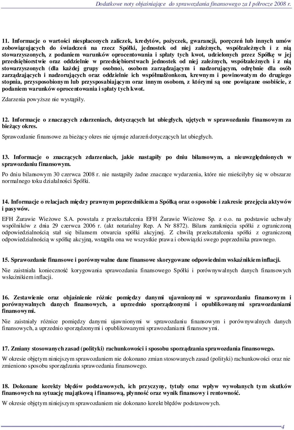 współzaleŝnych i z nią stowarzyszonych (dla kaŝdej grupy osobno), osobom zarządzającym i nadzorującym, odrębnie dla osób zarządzających i nadzorujących oraz oddzielnie ich współmałŝonkom, krewnym i