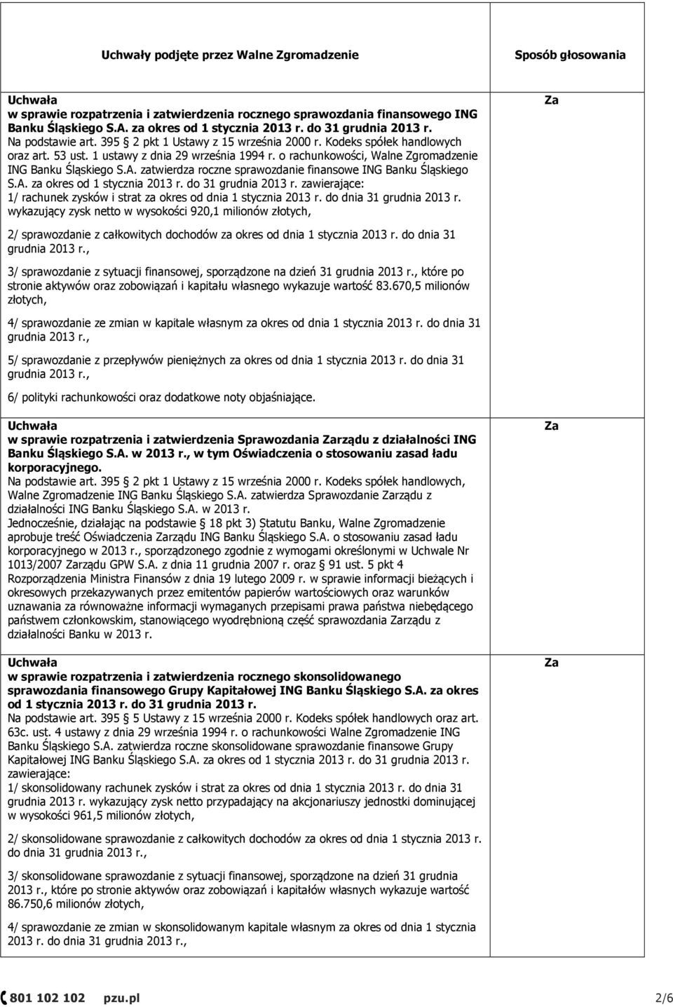 o rachunkowości, Walne Zgromadzenie ING Banku Śląskiego S.A. zatwierdza roczne sprawozdanie finansowe ING Banku Śląskiego S.A. za okres od 1 stycznia 2013 r. do 31 grudnia 2013 r.