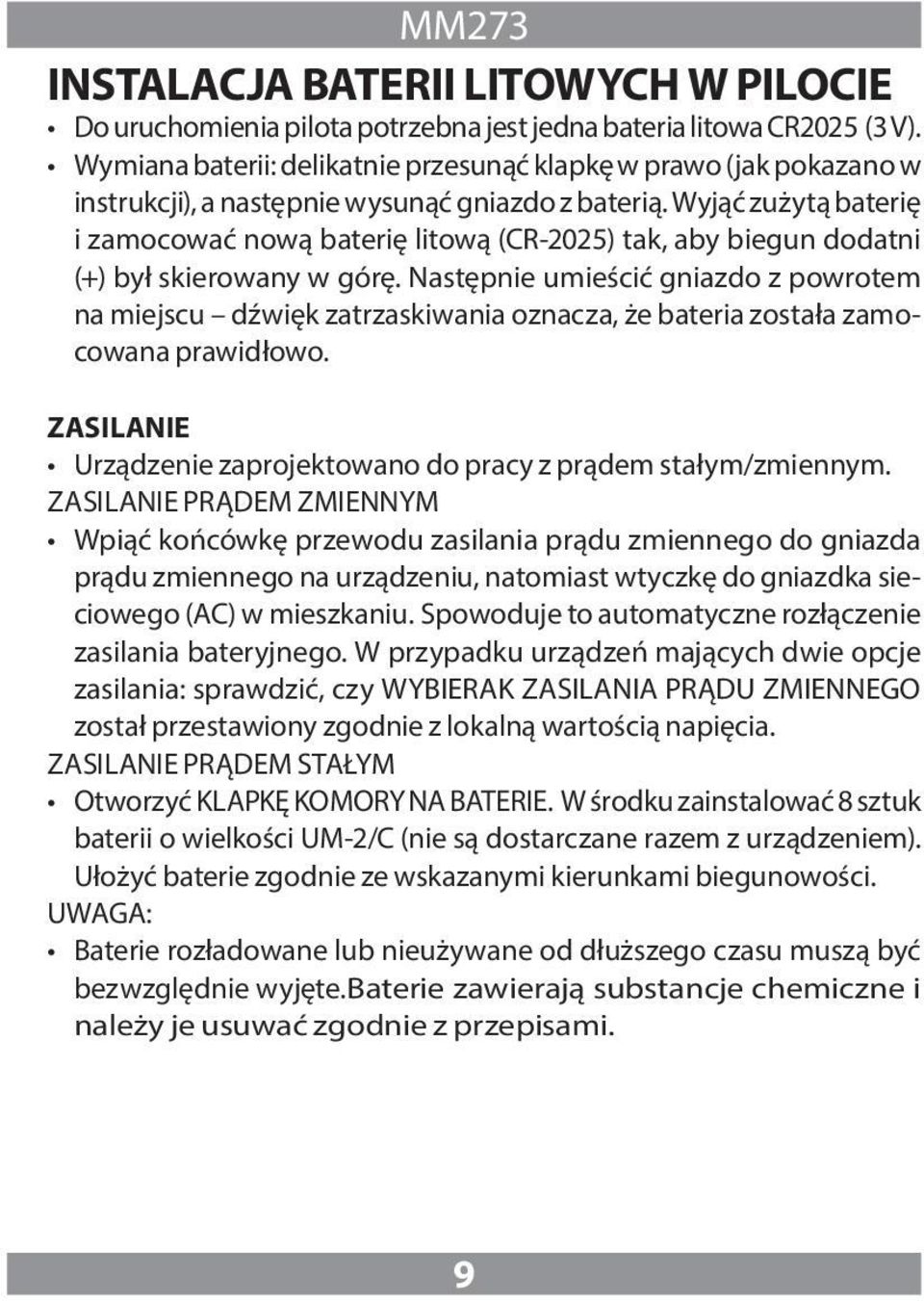 Wyjąć zużytą baterię i zamocować nową baterię litową (CR-2025) tak, aby biegun dodatni (+) był skierowany w górę.