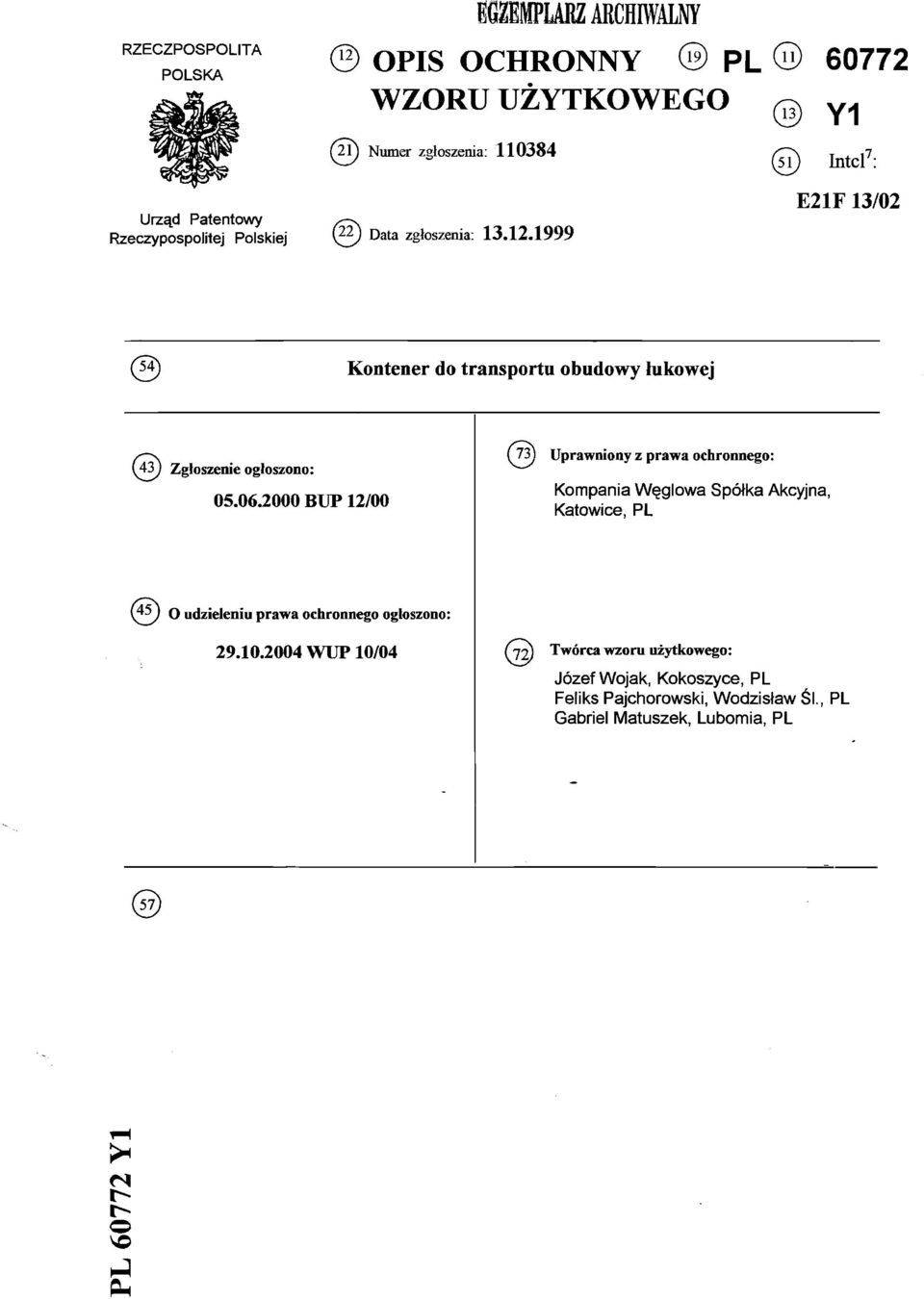 06.2000 BUP 12/00 (J3j Uprawniony z prawa ochronnego: Kompania Węglowa Spółka Akcyjna, Katowice, PL (45j o udzieleniu prawa ochronnego ogłoszono: