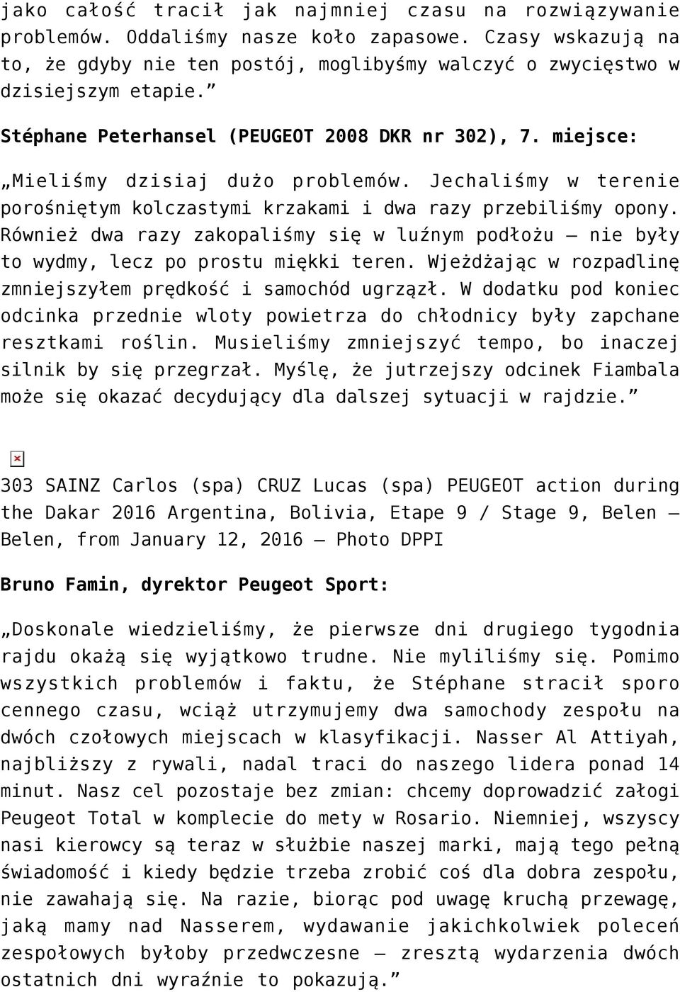 Również dwa razy zakopaliśmy się w luźnym podłożu nie były to wydmy, lecz po prostu miękki teren. Wjeżdżając w rozpadlinę zmniejszyłem prędkość i samochód ugrzązł.