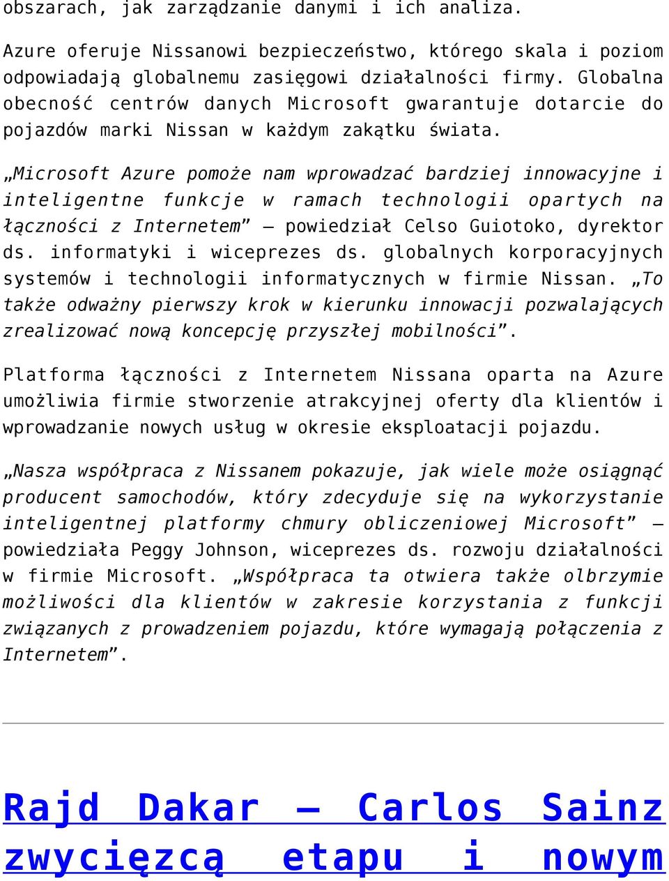 Microsoft Azure pomoże nam wprowadzać bardziej innowacyjne i inteligentne funkcje w ramach technologii opartych na łączności z Internetem powiedział Celso Guiotoko, dyrektor ds.
