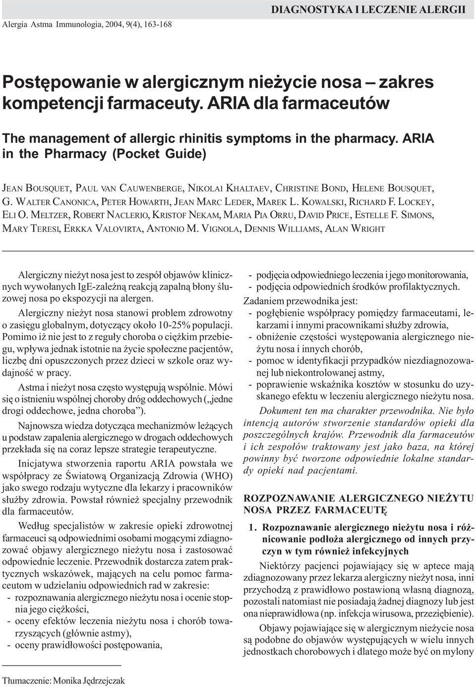 ARIA dla farmaceutów The management of allergic rhinitis symptoms in the pharmacy.