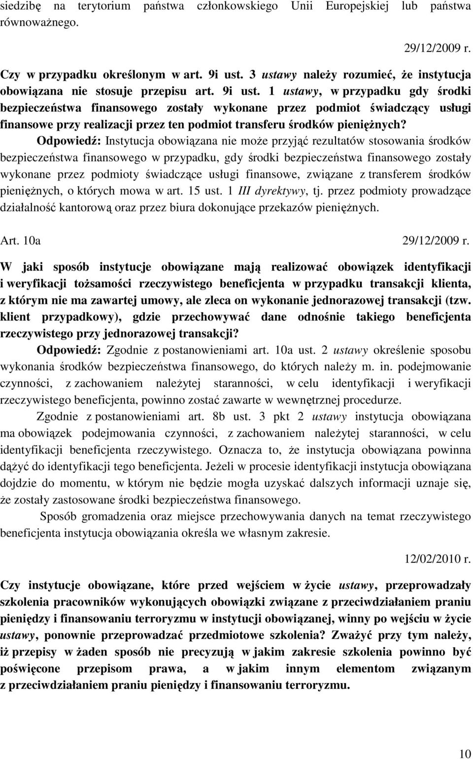 1 ustawy, w przypadku gdy środki bezpieczeństwa finansowego zostały wykonane przez podmiot świadczący usługi finansowe przy realizacji przez ten podmiot transferu środków pienięŝnych?