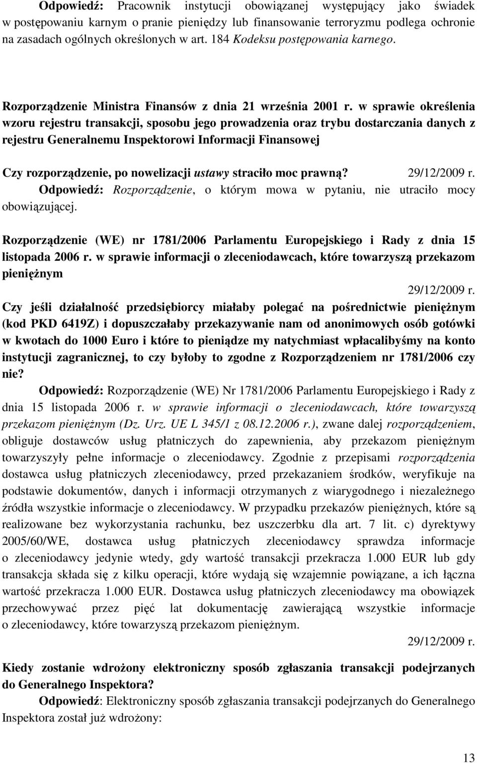 w sprawie określenia wzoru rejestru transakcji, sposobu jego prowadzenia oraz trybu dostarczania danych z rejestru Generalnemu Inspektorowi Informacji Finansowej Czy rozporządzenie, po nowelizacji