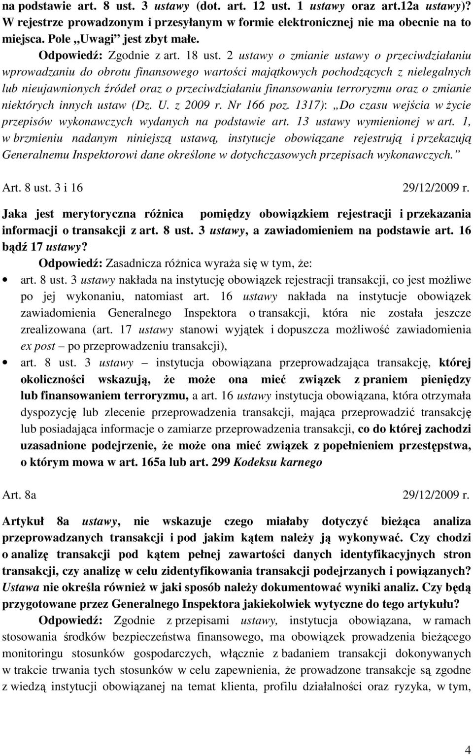 2 ustawy o zmianie ustawy o przeciwdziałaniu wprowadzaniu do obrotu finansowego wartości majątkowych pochodzących z nielegalnych lub nieujawnionych źródeł oraz o przeciwdziałaniu finansowaniu