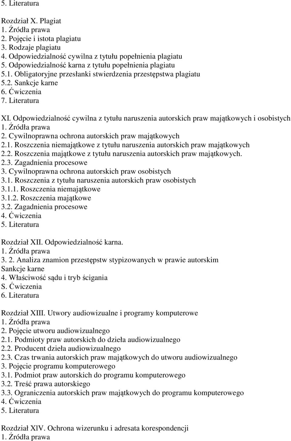 Odpowiedzialność cywilna z tytułu naruszenia autorskich praw majątkowych i osobistych 2. Cywilnoprawna ochrona autorskich praw majątkowych 2.1.