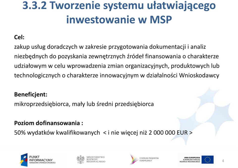 organizacyjnych, produktowych lub technologicznych o charakterze innowacyjnym w działalności Wnioskodawcy Beneficjent: