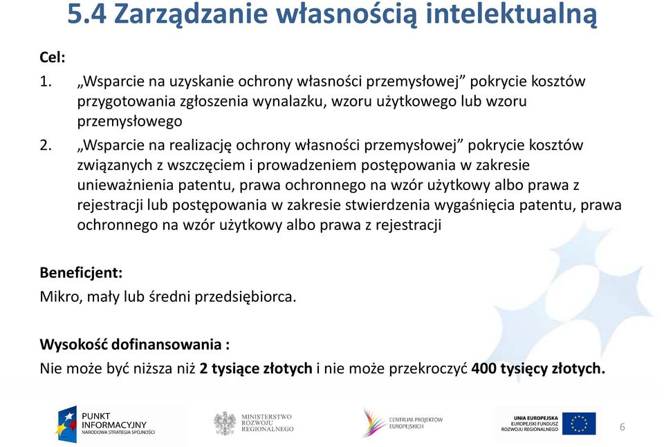 Wsparcie na realizację ochrony własności przemysłowej pokrycie kosztów związanych z wszczęciem i prowadzeniem postępowania w zakresie unieważnienia patentu, prawa ochronnego