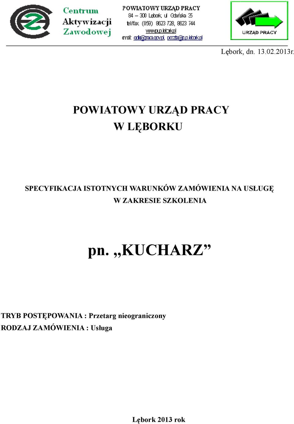 WARUNKÓW ZAMÓWIENIA NA USŁUGĘ W ZAKRESIE SZKOLENIA pn.