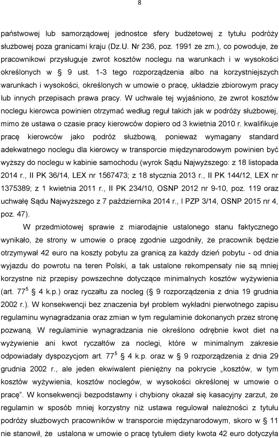 1-3 tego rozporządzenia albo na korzystniejszych warunkach i wysokości, określonych w umowie o pracę, układzie zbiorowym pracy lub innych przepisach prawa pracy.