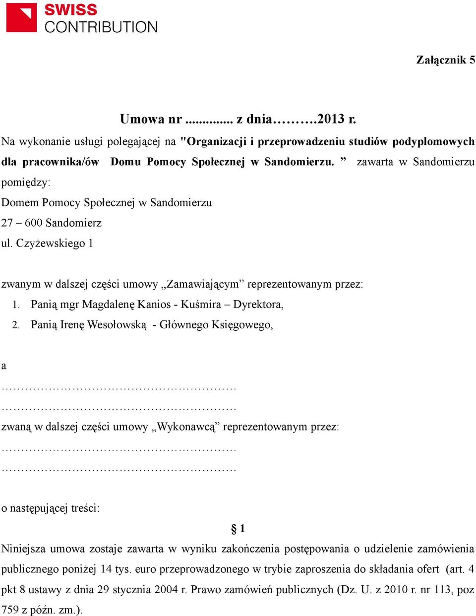 Panią mgr Magdalenę Kanios - Kuśmira Dyrektora, 2.