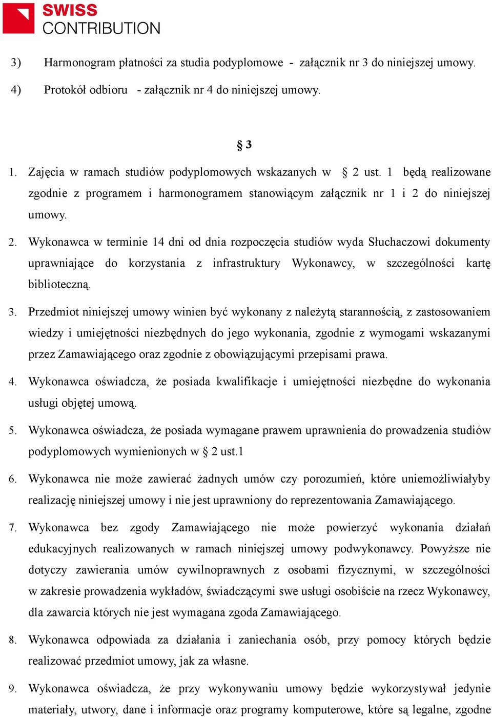 ust. 1 będą realizowane zgodnie z programem i harmonogramem stanowiącym załącznik nr 1 i 2 