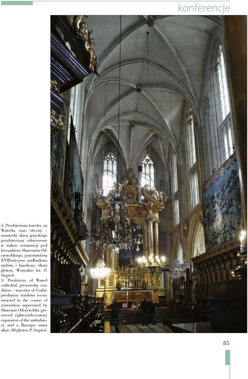 Sławomira Odrzywolskiego, pozostawiona XVIII-wieczna nadbudowa ambitu i barokowy ołtarz główny. Wszystkie fot. P. Stępień. 3.