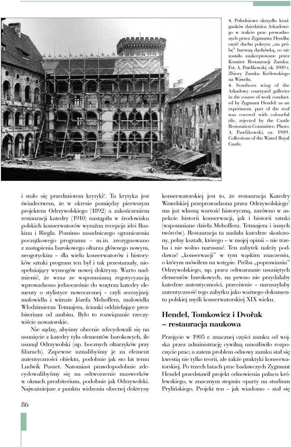 Southern wing of the Arkadowy courtyard galleries in the course of work conducted by Zygmunt Hendel: as an experiment, part of the roof was covered with colourful tile, rejected by the Castle