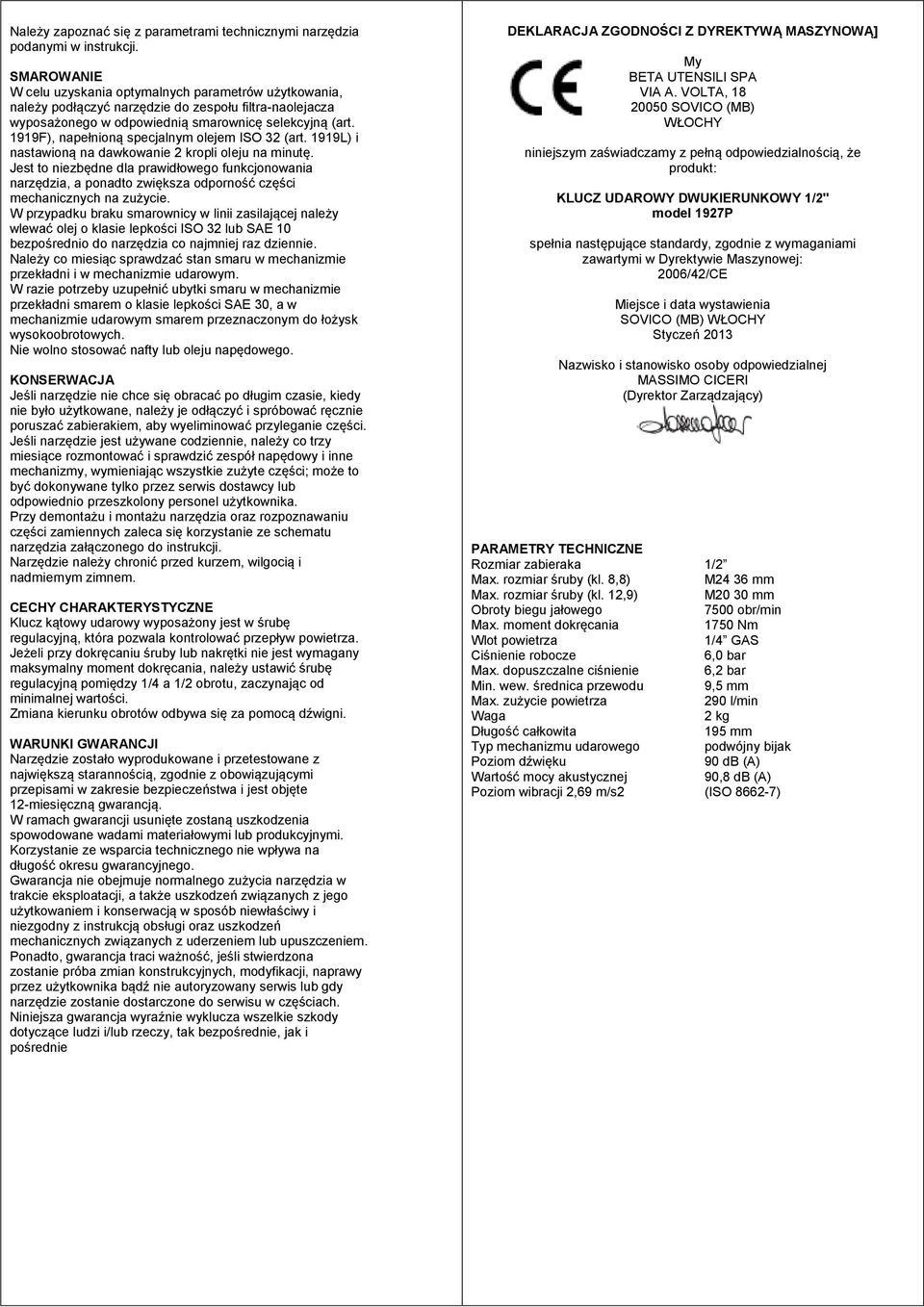 1919F), napełnioną specjalnym olejem ISO 32 (art. 1919L) i nastawioną na dawkowanie 2 kropli oleju na minutę.