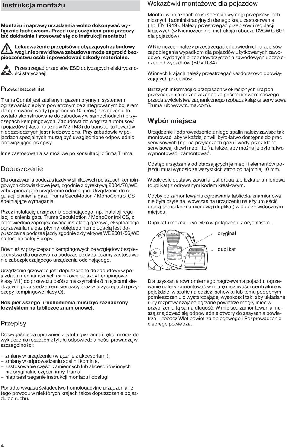 Przestrzegać przepisów ESD dotyczących elektryczności statycznej!