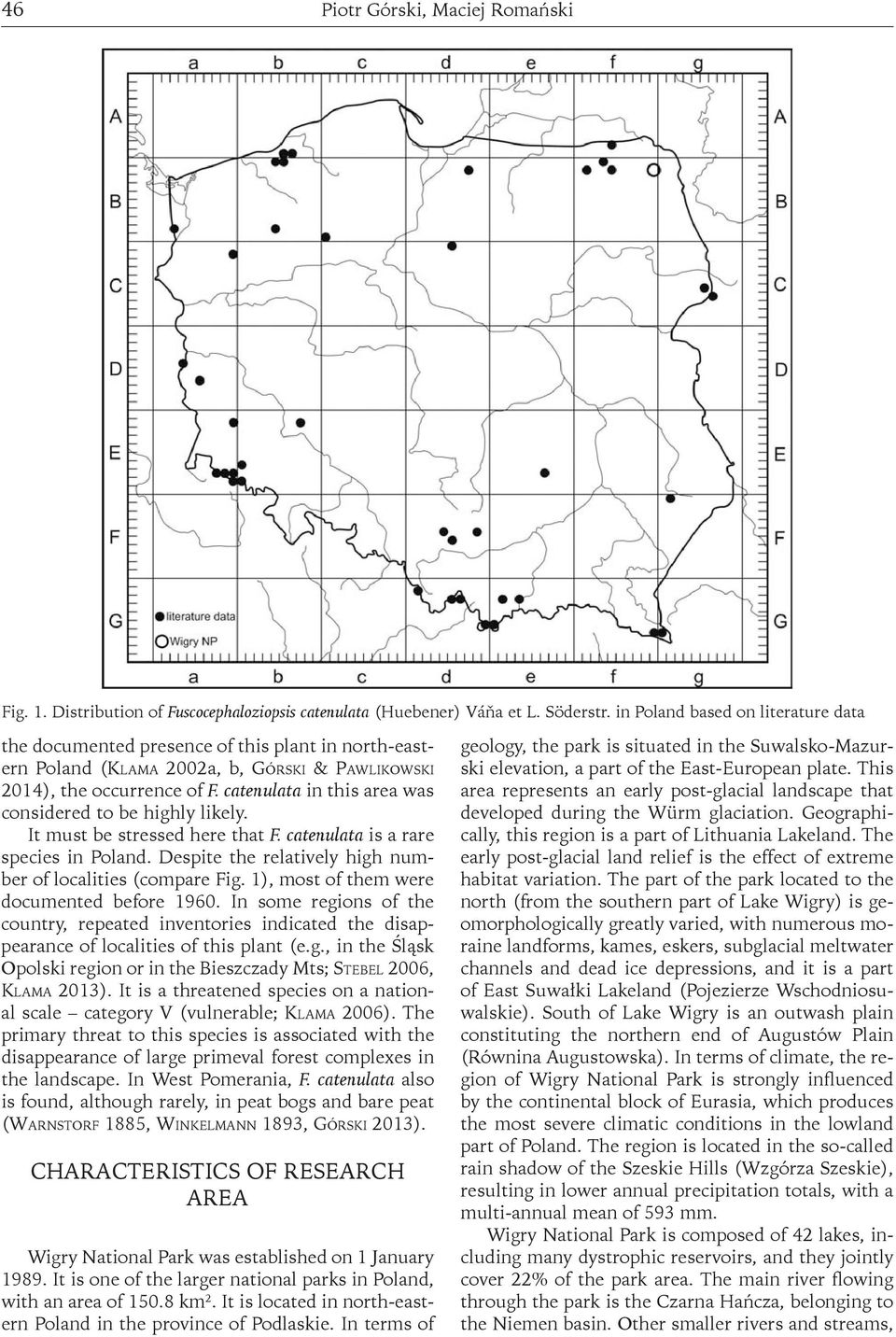 catenulata in this area was considered to be highly likely. It must be stressed here that F. catenulata is a rare species in Poland. Despite the relatively high number of localities (compare Fig.