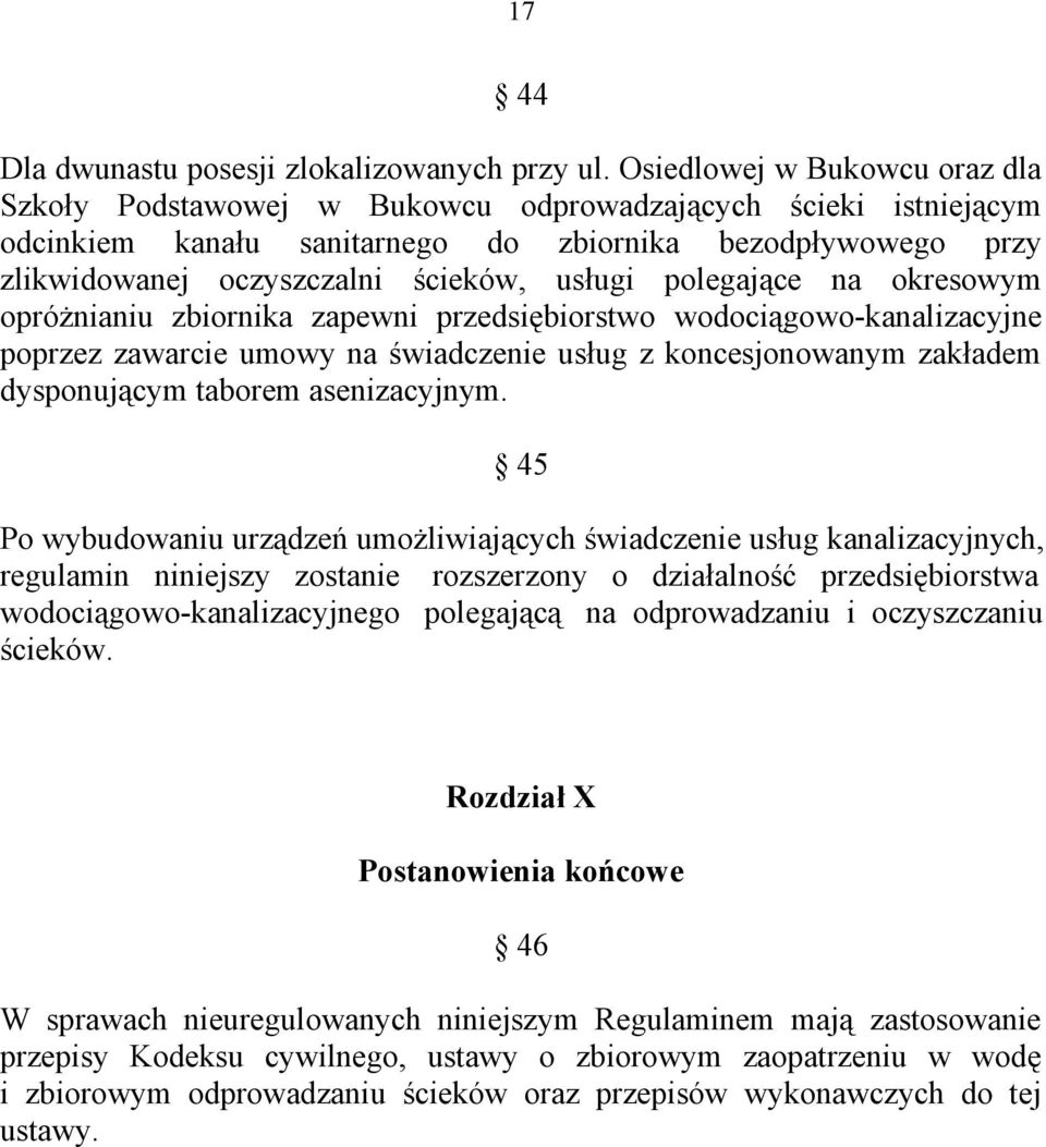 polegające na okresowym opróżnianiu zbiornika zapewni przedsiębiorstwo wodociągowo-kanalizacyjne poprzez zawarcie umowy na świadczenie usług z koncesjonowanym zakładem dysponującym taborem