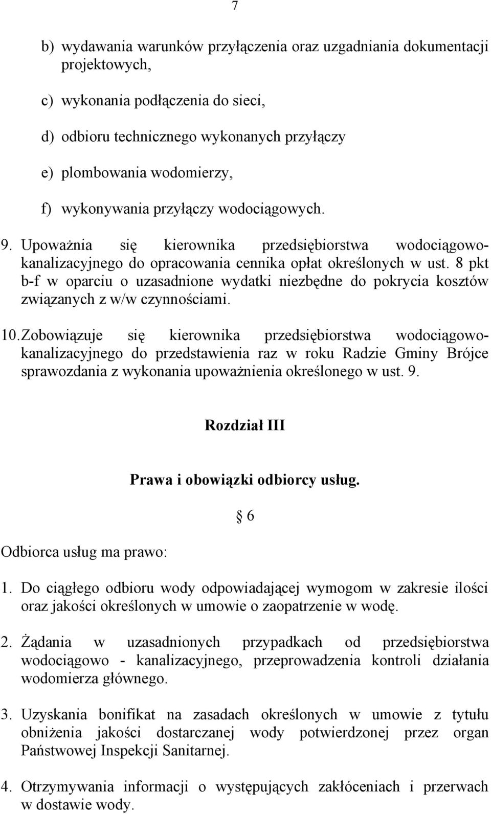 8 pkt b-f w oparciu o uzasadnione wydatki niezbędne do pokrycia kosztów związanych z w/w czynnościami. 10.