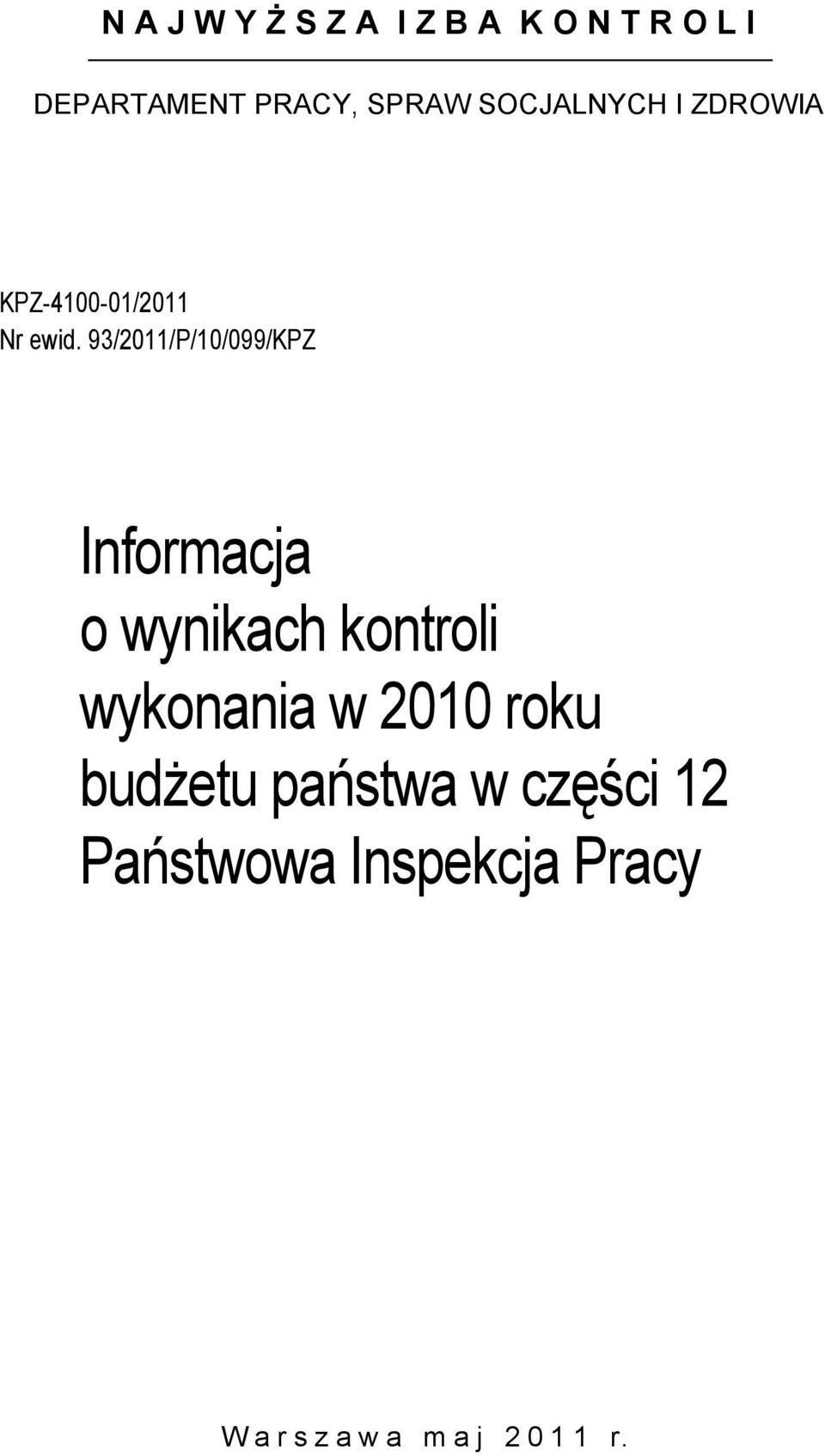 93/2011/P/10/099/KPZ Informacja o wynikach kontroli wykonania w