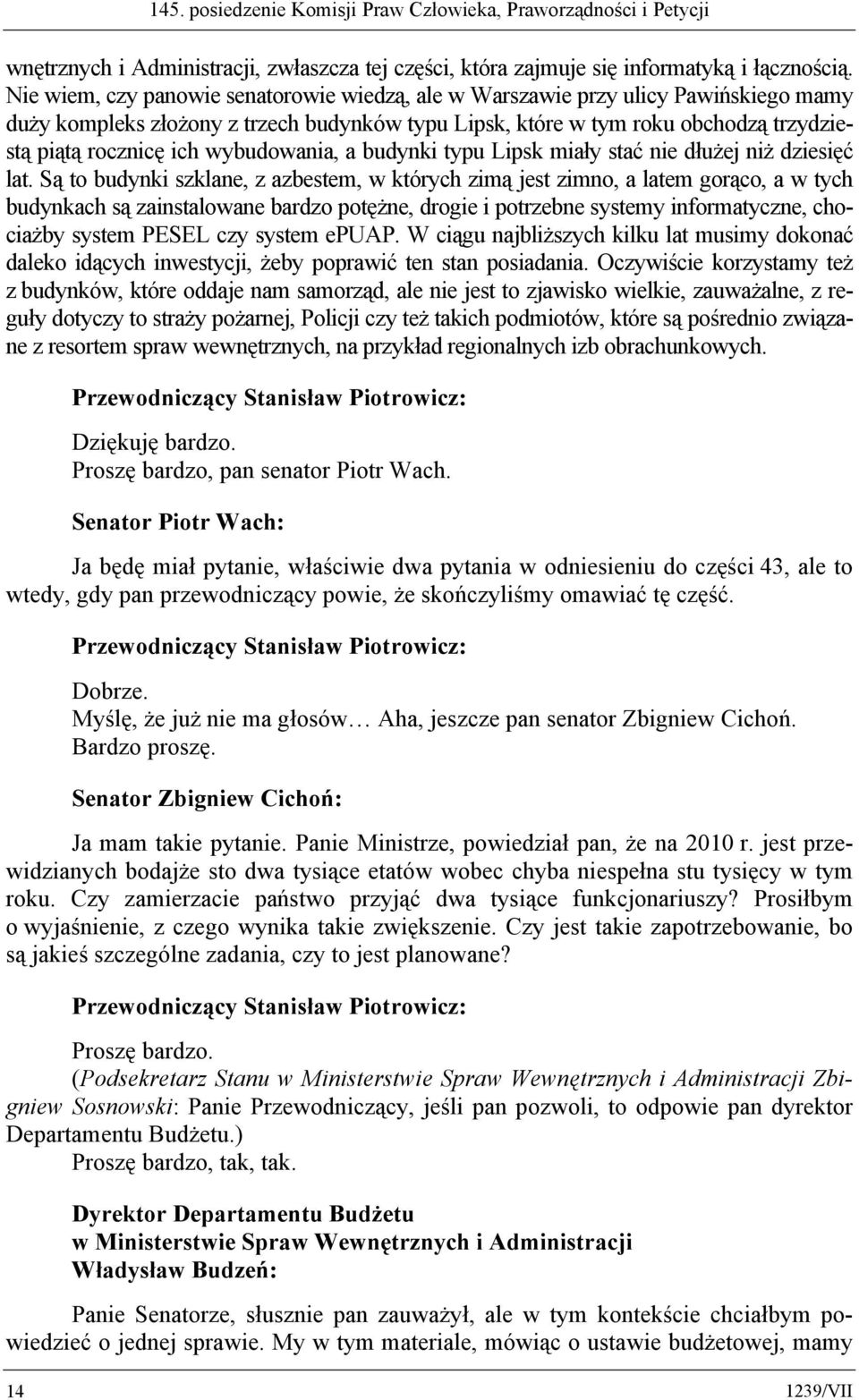 wybudowania, a budynki typu Lipsk miały stać nie dłużej niż dziesięć lat.